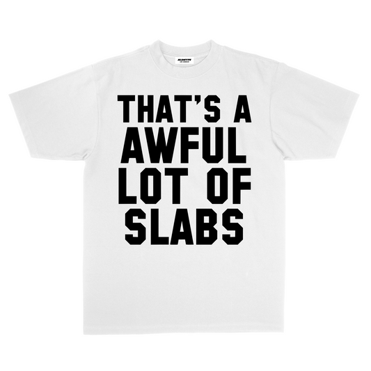Lotta Slabs T-Shirt